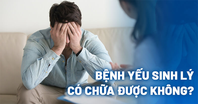 Bệnh yếu sinh lý có chữa được không?