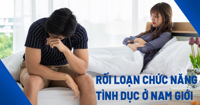 Rối loạn chức năng tình dục ở nam giới là gì?