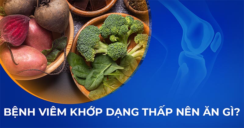 Viêm khớp dạng thấp nên ăn gì