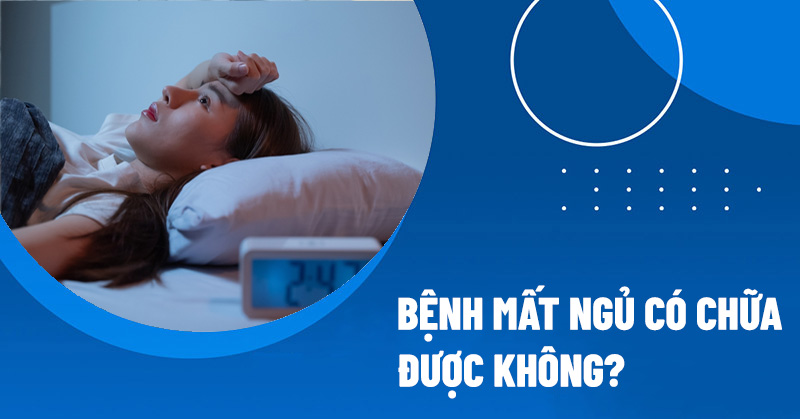 bệnh mất ngủ có chữa được không