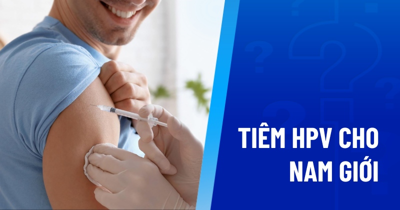 tiêm hpv cho nam giới