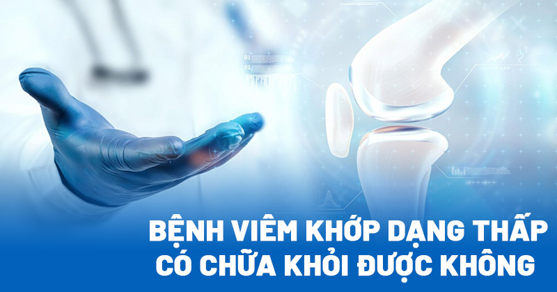 Viêm khớp dạng thấp có chữa khỏi được không