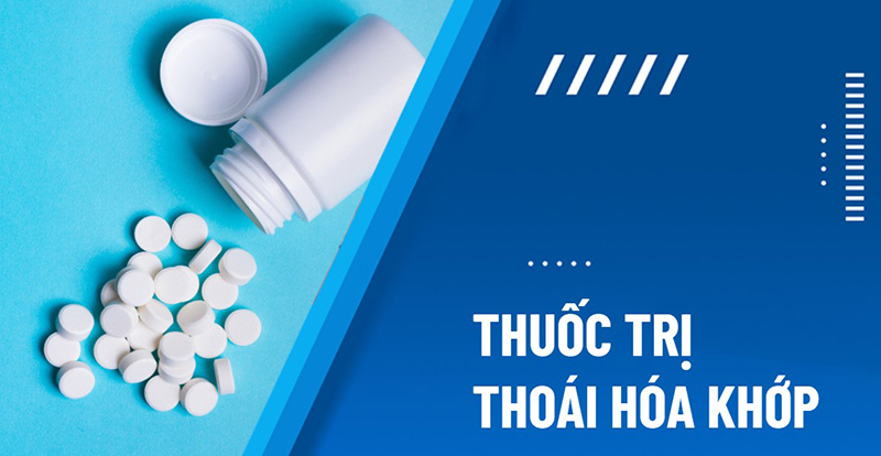 Thuốc trị thoái hóa khớp