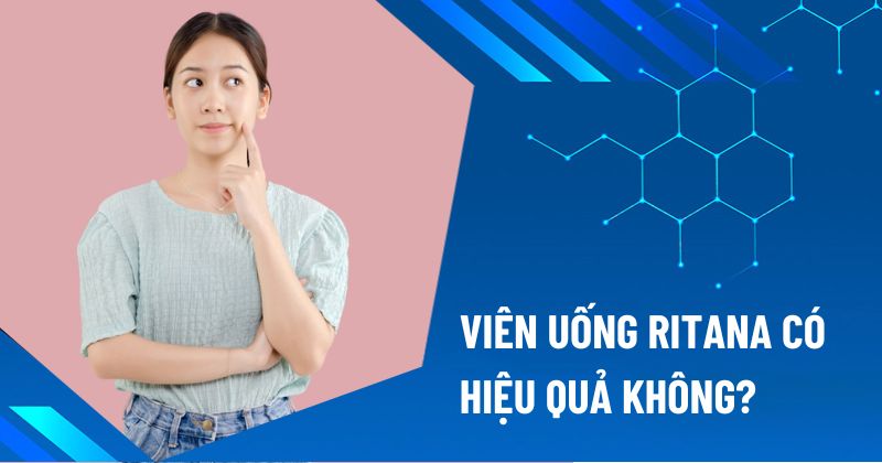 Viên uống Ritana có hiệu quả không