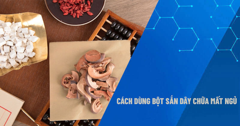 Cách dùng bột sắn dây chữa mất ngủ