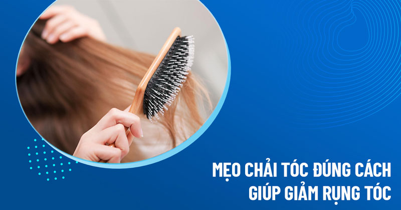 chải tóc đúng cách