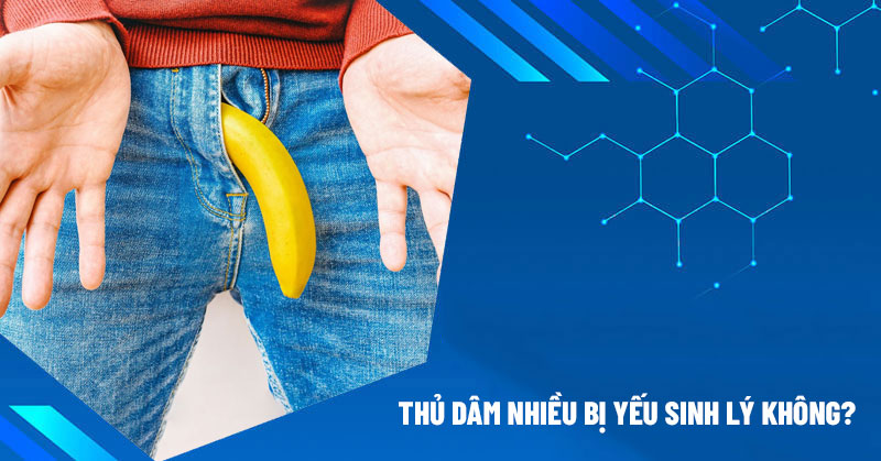 Thủ dâm nhiều bị yếu sinh lý