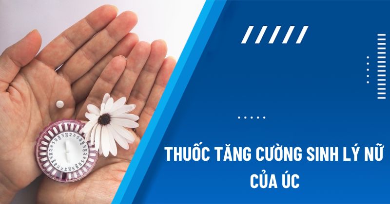 thuốc tăng cường sinh lý nữ của Úc