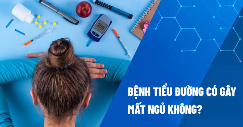 Bệnh tiểu đường có gây mất ngủ không?