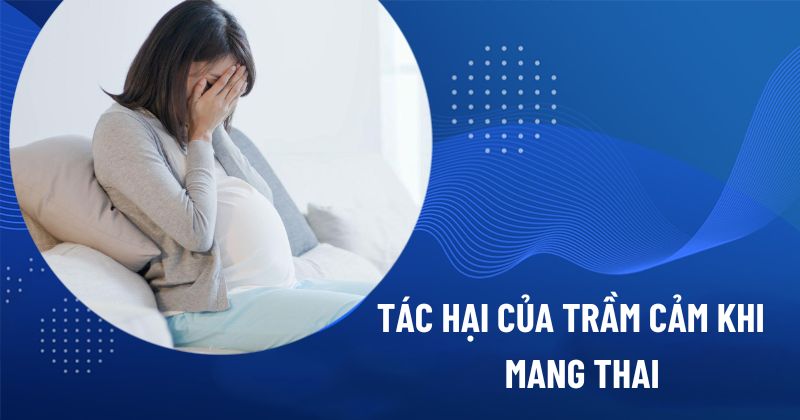 Tác hại của trầm cảm khi mang thai