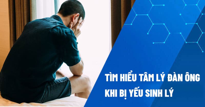 Tâm lý đàn ông khi bị yếu sinh lý