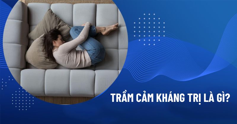 Trầm cảm kháng trị