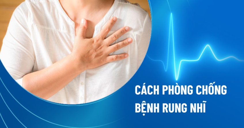 5 cách phòng chống bệnh rung nhĩ và ngừa rủi ro hiệu quả