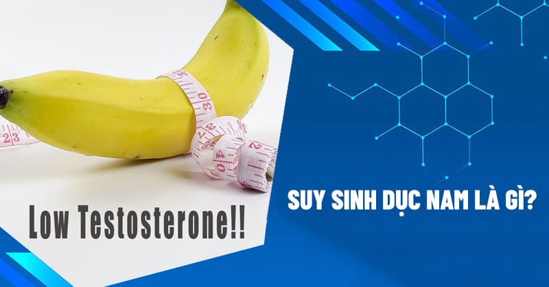 Suy sinh dục nam là gì?