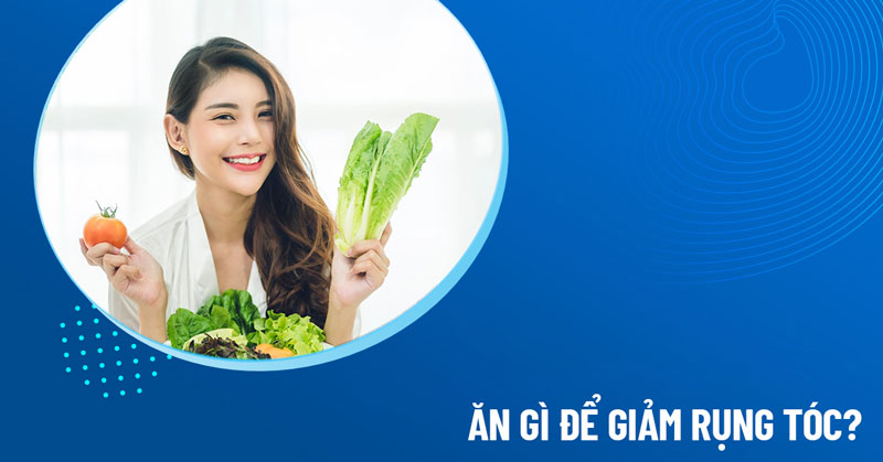 ăn gì để giảm rụng tóc