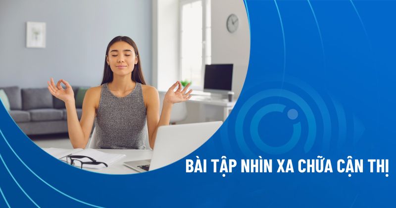 bài tập nhìn xa chữa cận thị