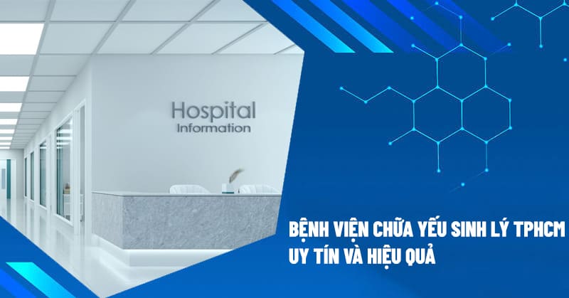 Bệnh viện chữa yếu sinh lý TPHCM