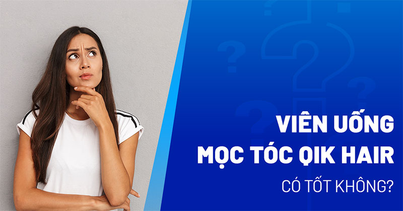 qik hair có tốt không