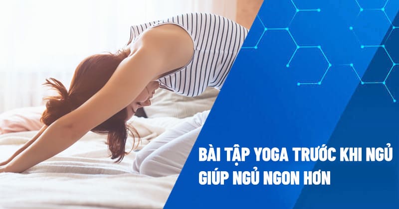 Bài tập yoga trước khi ngủ