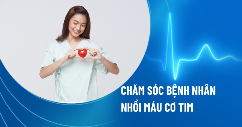 Kế hoạch chăm sóc bệnh nhân nhồi máu cơ tim hiệu quả an toàn
