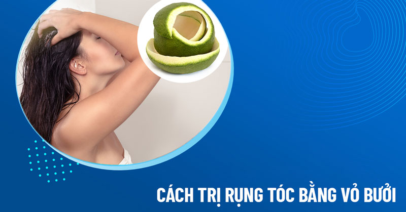 cách trị rụng tóc bằng vỏ bưởi