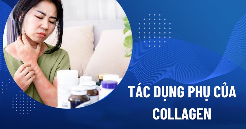 Tác dụng phụ của collagen