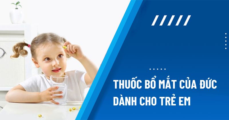 thuốc bổ mắt của Đức dành cho trẻ em