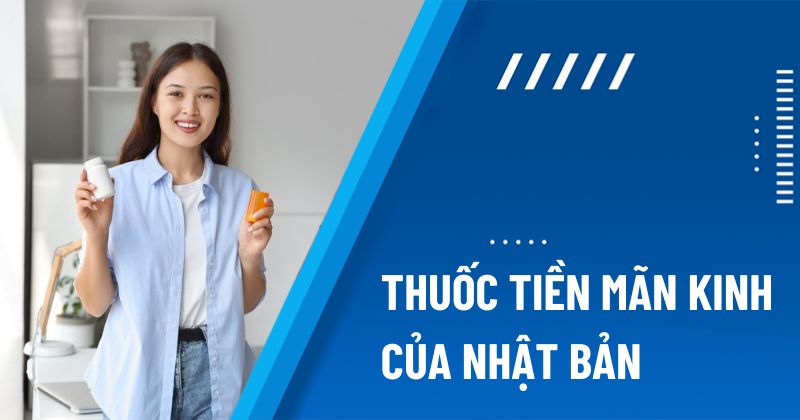 thuốc tiền mãn kinh của Nhật Bản
