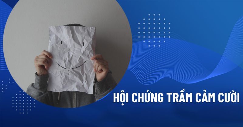 Hội chứng trầm cảm cười