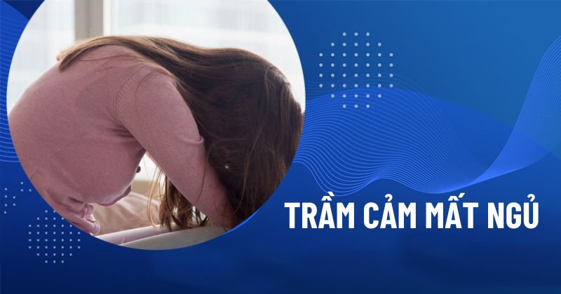 Trầm cảm mất ngủ