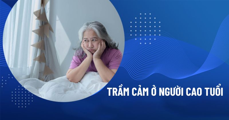 Trầm cảm ở người cao tuổi
