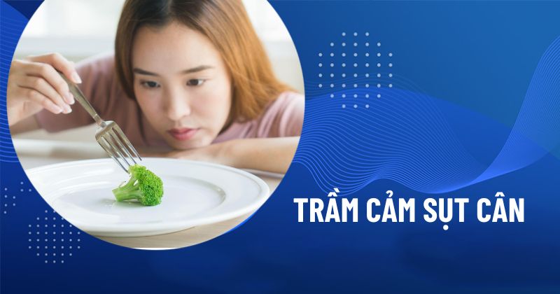 Trầm cảm sụt cân