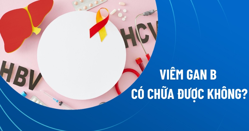 viêm gan b có chữa được không