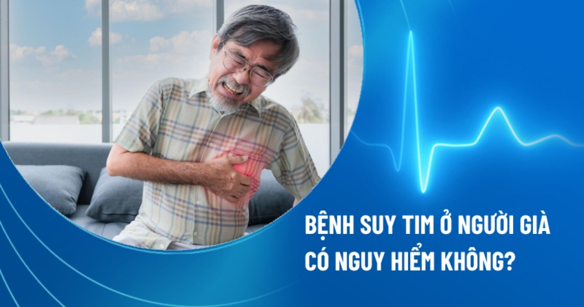 bệnh suy tim ở người già có nguy hiểm không