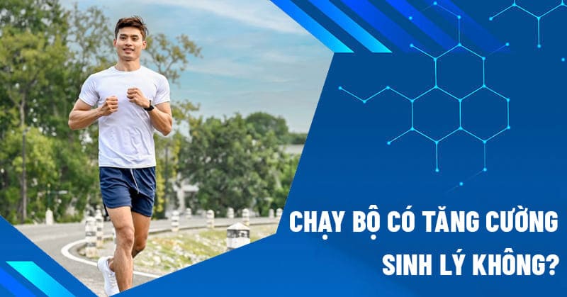 Chạy bộ có tăng cường sinh lý không?