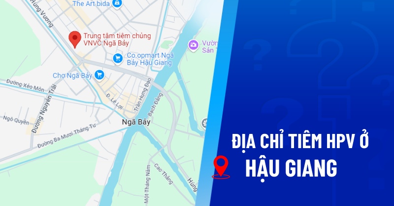 Địa chỉ tiêm HPV ở Hậu Giang