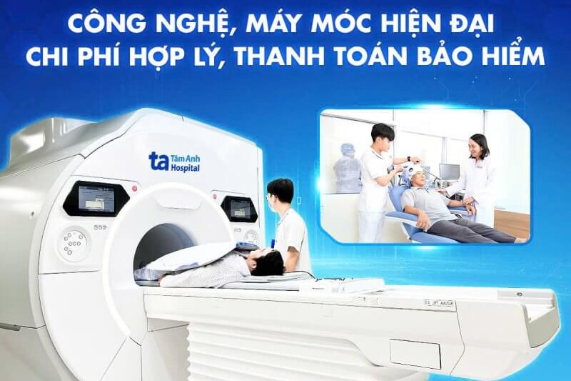 Hệ thống Tâm Anh ứng dụng công nghệ điều trị mới nhất