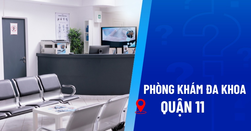Phòng khám đa khoa quận 11