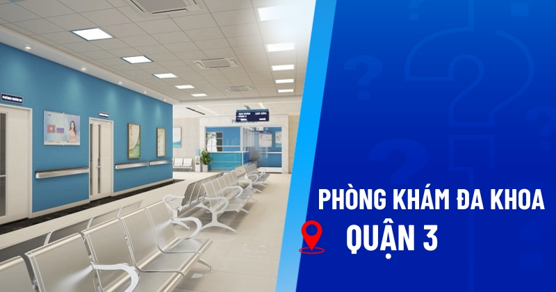 Phòng khám đa khoa quận 3