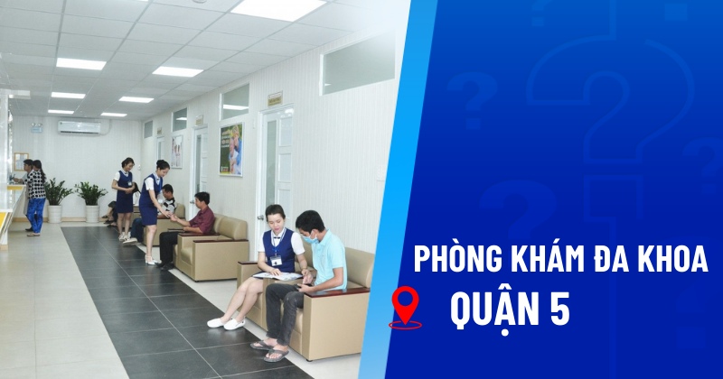 Phòng khám đa khoa quận 5