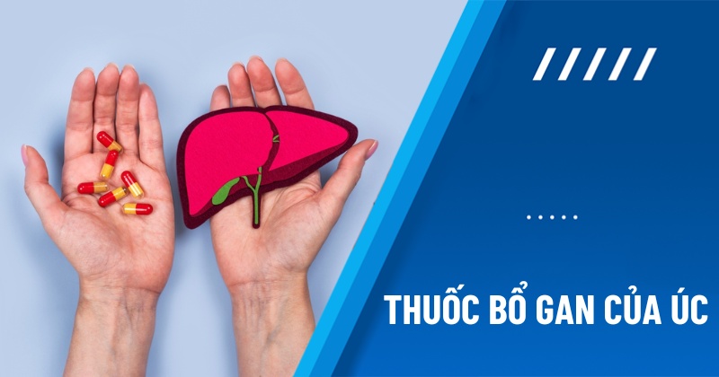 thuốc bổ gan của úc