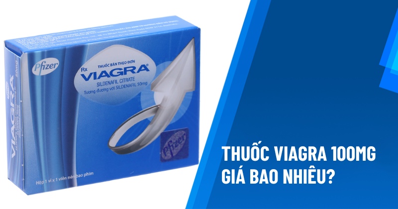 Thuốc Viagra 100mg giá bao nhiêu?