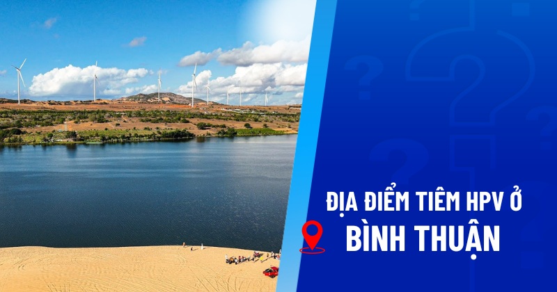 Địa điểm HPV ở Bình Thuận