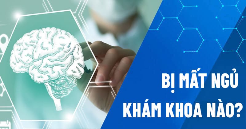 Mất ngủ khám khoa nào?