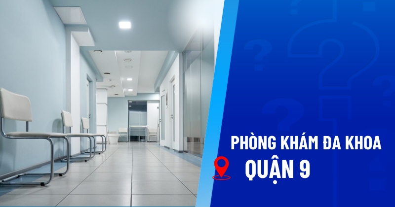 Phòng khám đa khoa quận 9