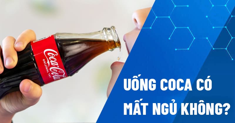 Uống coca có mất ngủ không?