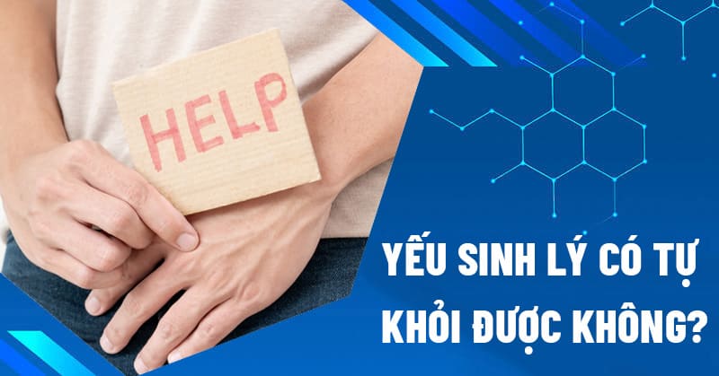 Yếu sinh lý có tự khỏi được không?