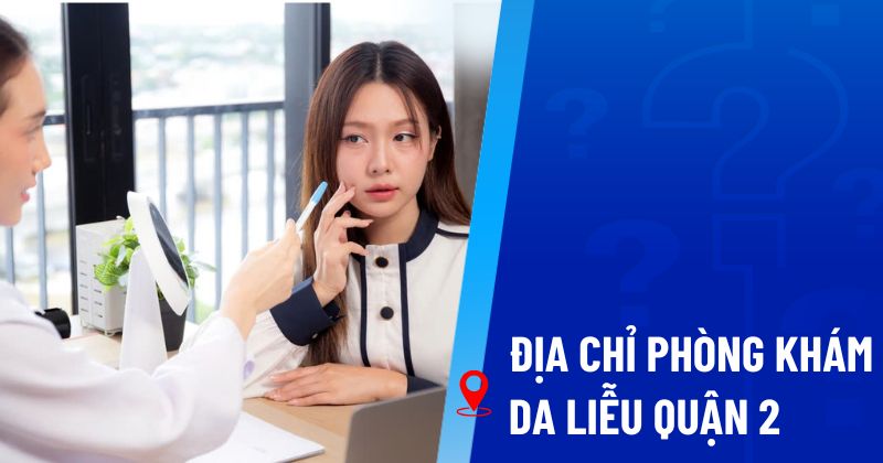 phòng khám da liễu quận 2 hcm