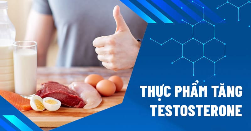 Thực phẩm tăng testosterone cho nam giới
