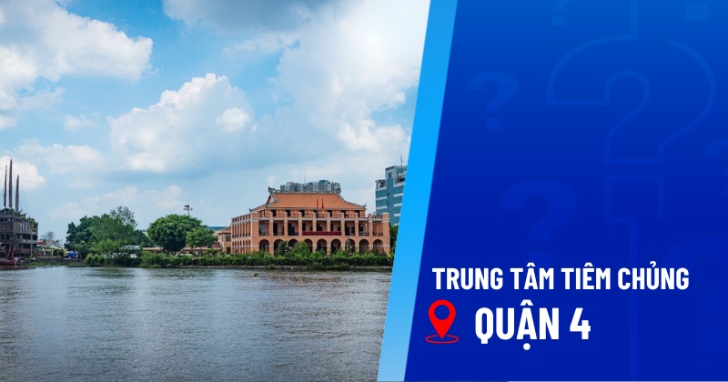 trung tâm tiêm chủng quận 4